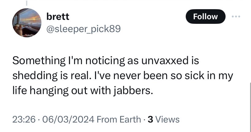 Sounds like unvaccinated brett is getting sick a lot compared to his jabbed friends. “Shedding is real” 🥴