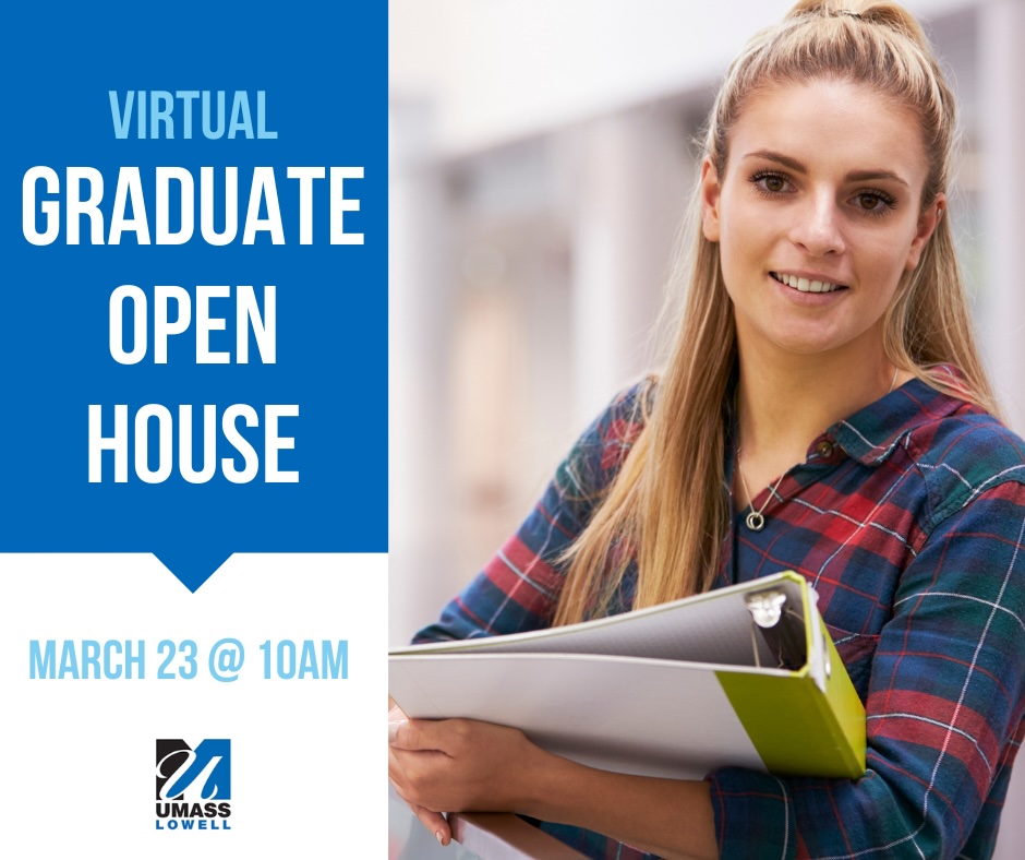 UMass Lowell's virtual Graduate Open House is Saturday, March 23 at 10 am! Join to learn about program curriculums, research options, fellowships, admission requirements and deadlines. RSVP to claim your spot: uml.edu/grad/