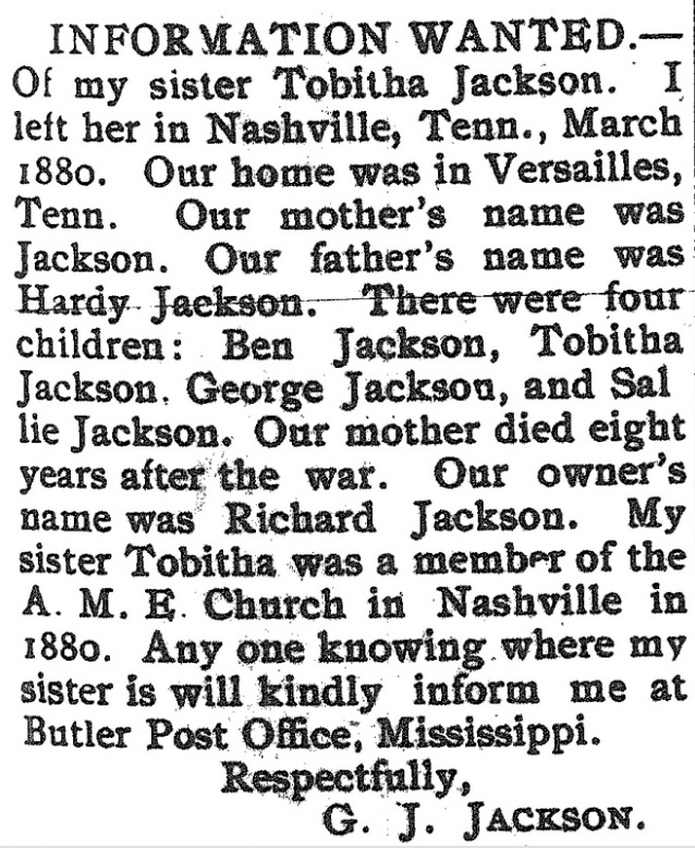 #OnThisDay in 1896, G. J. Jackson wished to reconnect with his sister, Tobitha. As of 1880 she was a member of the A.M.E. Church in Nashville, but George had not heard of her otherwise.

#lastseenproject #BlackHistory #BlackGenealogy #DigitalHistory #DigitalGenealogy @NHPRC