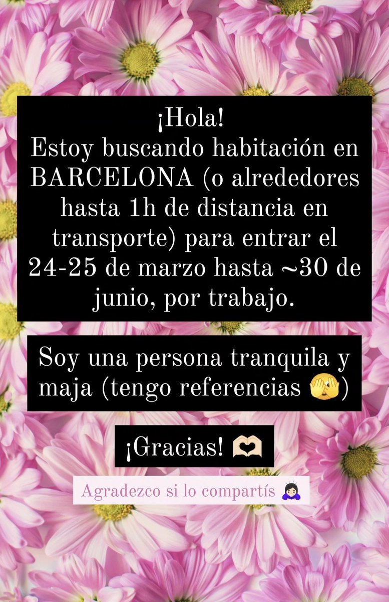RT Porfi, me veo durmiendo debajo del puente 😭
Busco habitación en BARCELONA.
Del 24-25 de marzo hasta 30 de junio, ya que mi training de trabajo es allí 🥲
De distancia hasta una hora en transporte me iría bien.
Soy tranquila y maja!!