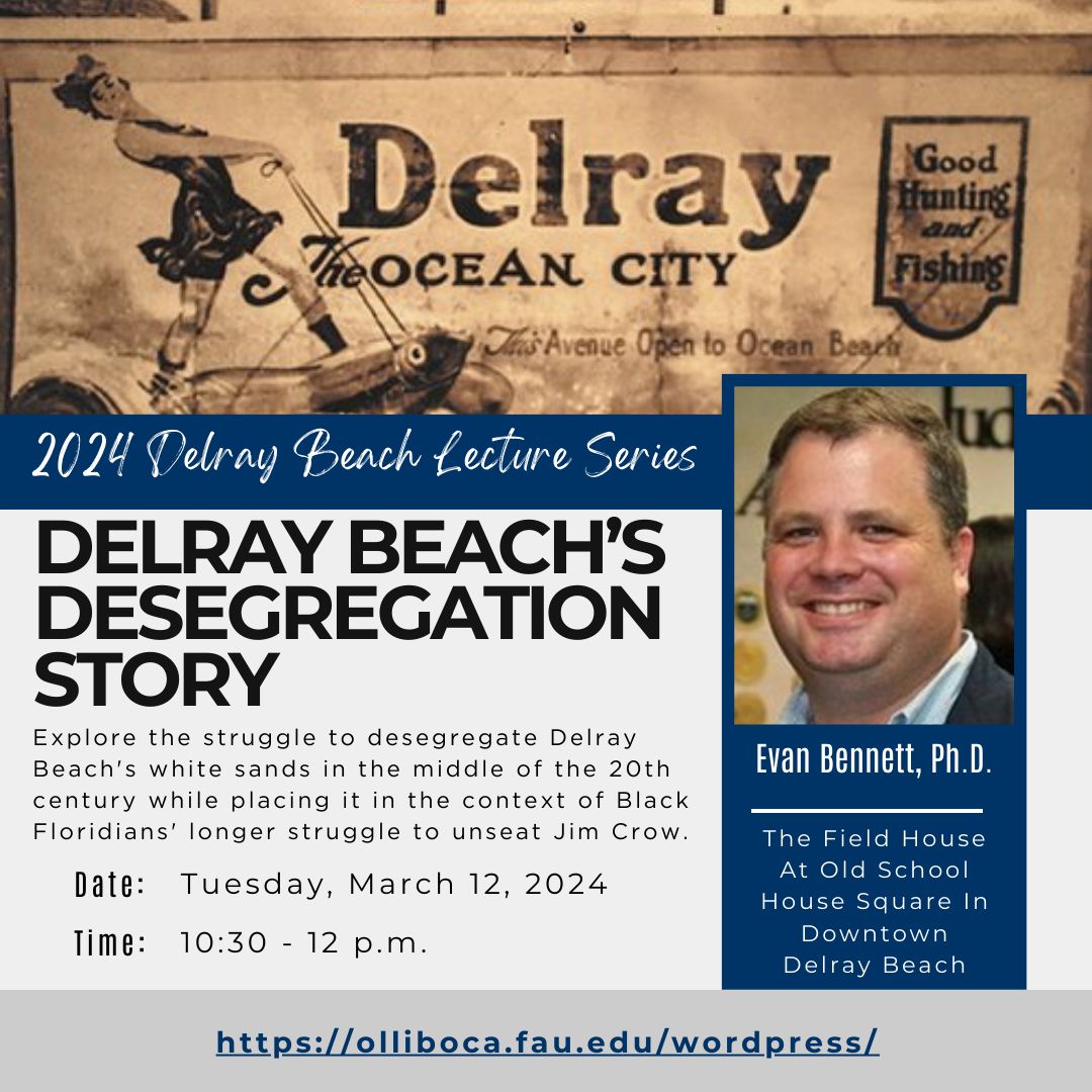 Join us in Downtown Delray Beach for a presentation on Delray Beach's Desegregation Story by Dr. Evan Bennett. Sign up today and we'll see you on March 12, 2024 at 10:30am! Purchase tickets here: bit.ly/olli-delray-ma…