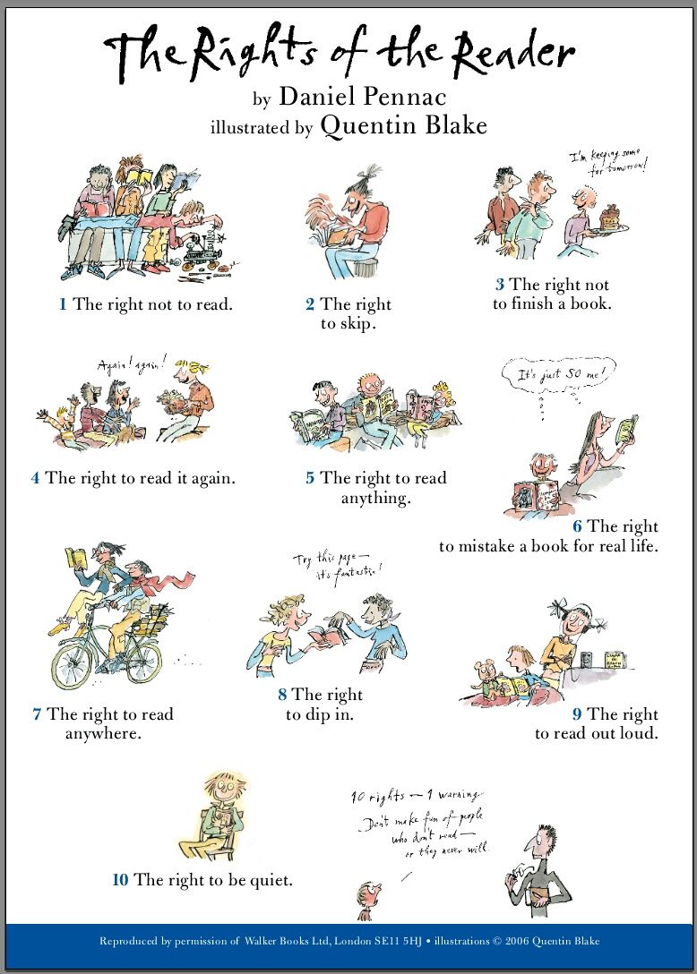 Books are for EVERY DAY, not just #WorldBookDay! And always remember, every reader has rights. We all enjoy reading different things in different ways. There's no such thing as 'good reading' and 'bad reading'. It's all reading, and it's all good! #literacy (Art: Quentin Blake)
