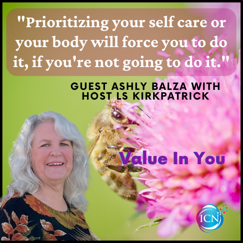'Prioritizing your self care or your body will force you to do it, if you're not going to do it.' Guest Ashly Balza and Host LS Kirkpatrick

Podcast Title: Self-Care For The Burned Out Mom With Guest Ashly Balza

@KirkpatrickLs 

#lskirkpatrick #valueinyou #Youhavegreatvalue