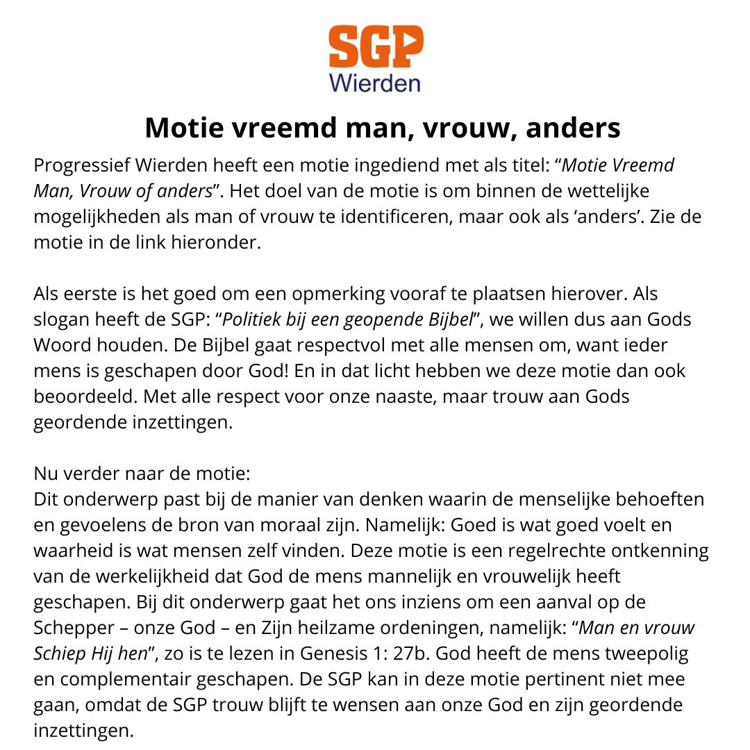 Afgelopen dinsdag was er een gemeenteraadsvergadering in Wierden. Via dit bericht willen we jullie op de hoogte brengen van de inbreng van de SGP!De link naar de motie Vreemd man, vrouw of anders: wierden.notubiz.nl/.../PW+Motie+v…... en de motie De Boerenboodschap: wierden.notubiz.nl/document/13883…