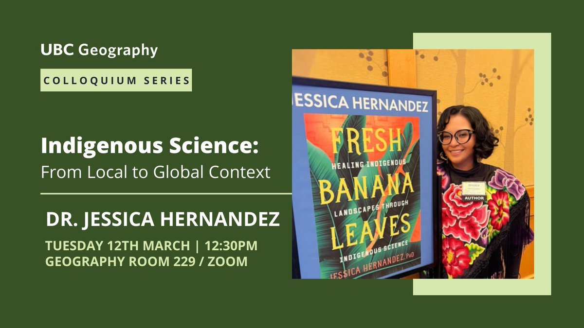 Our next Geography Colloquium speaker series talk is with Dr. Jessica Hernandez (@doctora_nature)! Join us March 12th for her talk Indigenous Science: From Local to Global Context. March 12th 12:30pm Pacific Geog room 229 & Zoom Event info & zoom link: geog.ubc.ca/events/event/c…