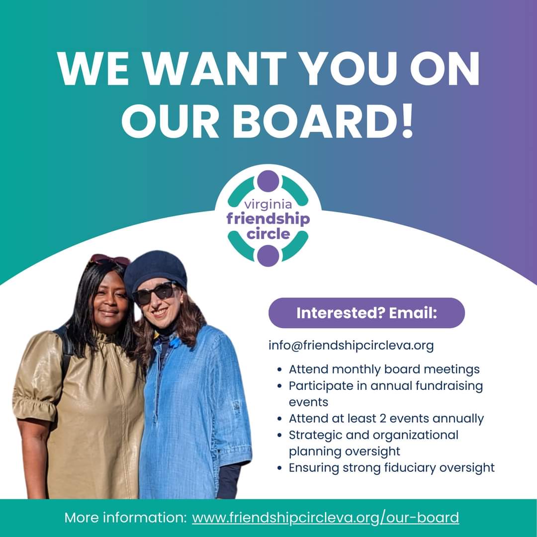 Friendship Circle is looking for interested individuals to join our Board! 

Help guide Friendship Circle of VA to an even better future!

For more information about joining the Friendship Circle of Virginia Board of Directors contact info@friendshipcircleva.org.