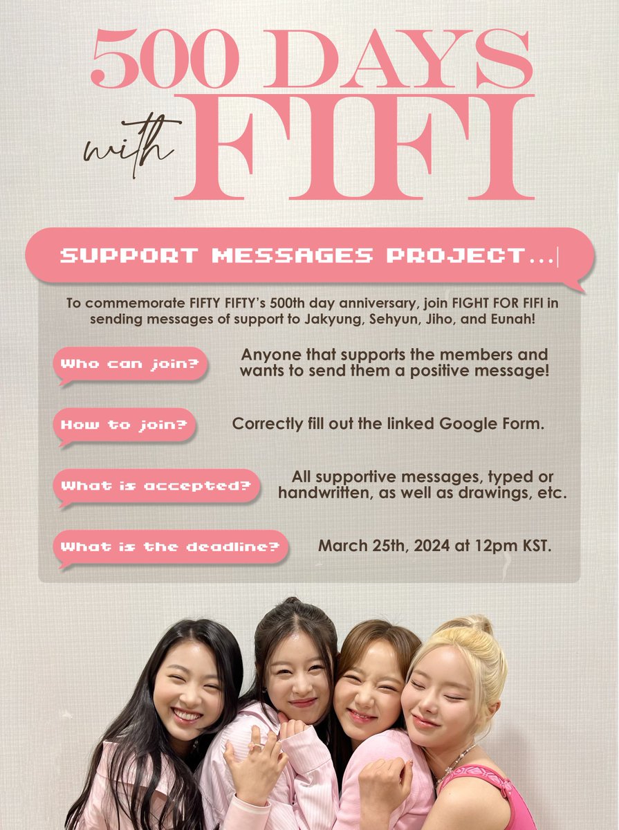 FightForFifi's tweet photo. FIGHT FOR FIFI is announcing the "500 Days with FIFI" Support Messages Project, commemorating 500 days since the four original FIFTY FIFTY members' debut on November 18th, 2022!

Deadline to submit messages to FIFI: March 25th, 2024 at 12pm KST (GMT+9).

https://t.co/umjWbDVofk