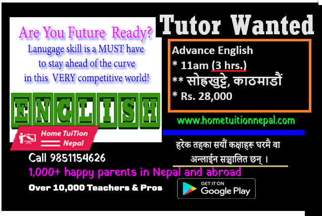 Tutor Wanted for Grade Advance English in Sorakhutte, Kathmandu. | Rs. 28,000
 Apply @👉  HomeTuitionNepal.com  
✔️ Home Tuition Nepal, a leading Teacher Job Bank for any subject, grade, board at📱 9851154626 or 9806393800
#hometuition #mathtuition #EnglishTuition