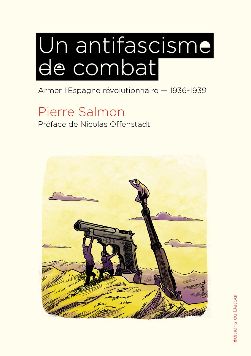 Attendu avec impatience le livre de Pierre Salmon 'Un antifascisme de combat : Armer l'Espagne révolutionnaire - 1936-1939' à paraitre fin avril @DuDetour