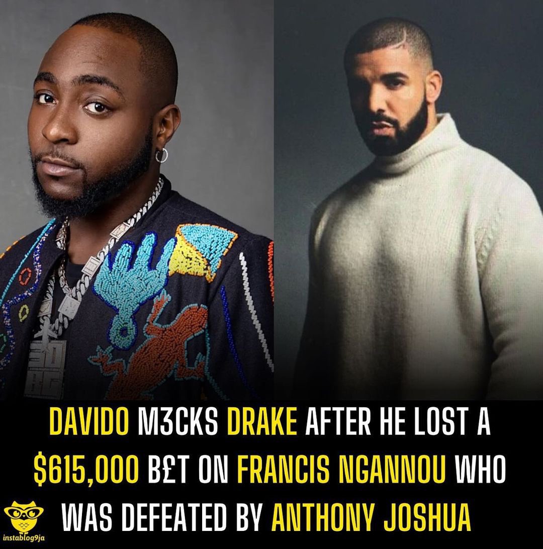 instablog9ja's tweet photo. Davido m3cks Drake after he lost a $615,000 b£t on Francis Ngannou who was defeated by Anthony Joshua https://t.co/c7b4DE02TI