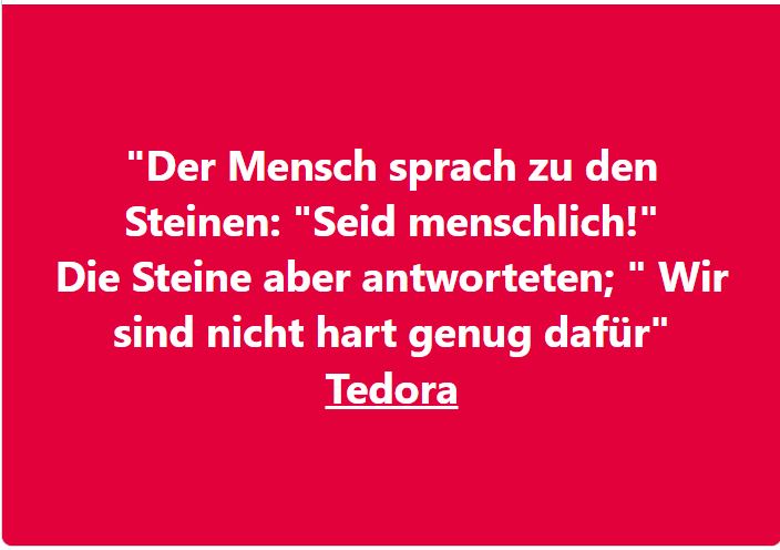 _Tedora_'s tweet photo. "Der Mensch sprach zu den Steinen:
"Seid menschlich!"
Die Steine aber antworteten;
" Wir sind nicht hart genug dafür"
- Tedora (09.03.2018)
#Schweiz #Tedora #Beratungen #Coaching #spirituell #intuitive #Business- #Lebensberatung
Hotline📞: 0901 811 411 - 4.23 CHF/Min
https://t.co/Rv2XBQQB5i