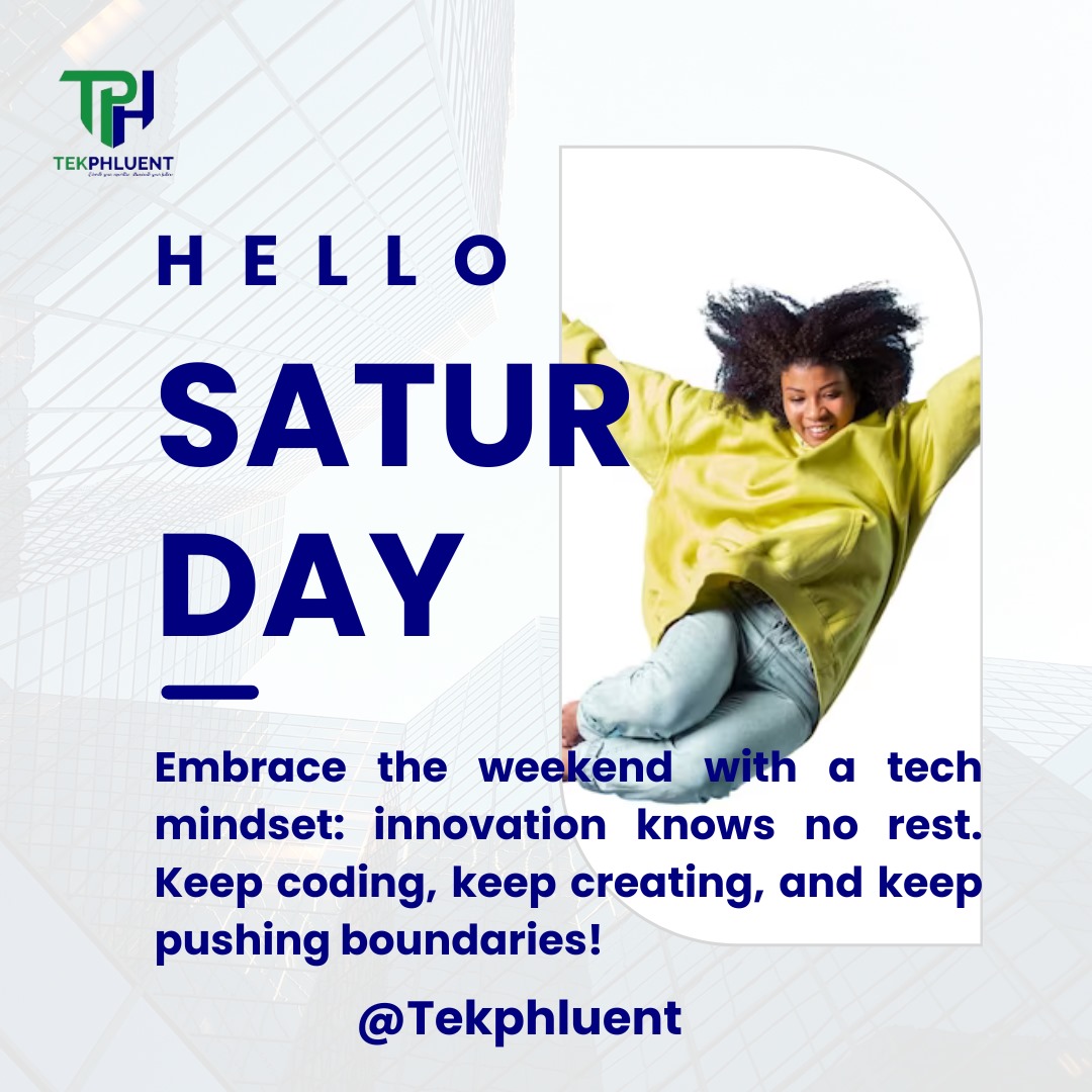 tekphluent's tweet image. Happy Saturday, tech enthusiasts! Let&apos;s make today a day of innovation, creativity, and tech exploration. What exciting projects are you diving into this weekend? #SaturdayTech #Innovation #TechEnthusiast