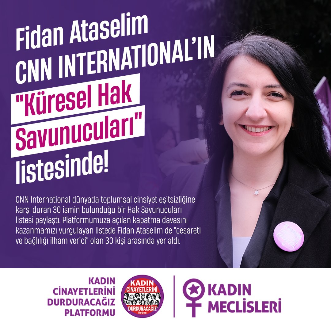 Genel Sekreterimiz <a href="/fidanataselim/">Fidan Ataselim</a> CNN International’ın "Gender equality defenders" listesinde!  
  
CNN International dünyada toplumsal cinsiyet eşitsizliğine karşı duran, kadın ve LGBTQ+ haklarını koruyan 30 ismin bulunduğu bir Hak Savunucuları listesi paylaştı. Platformumuza