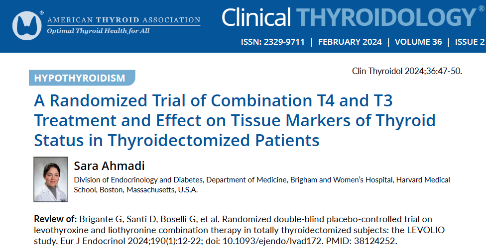 clinicalthyroid's tweet image. Dr. Sara Ahmadi reviews a 2024 randomized trial in @EJEndo of T4-T3 combination vs #LT4 on tissue markers of #thyroid status. 

Read now in this month’s issue. ow.ly/VUIw50QK3oi

#medtwitter #endotwitter #hypothyroidism #T3 #levothyroxine #cytomel