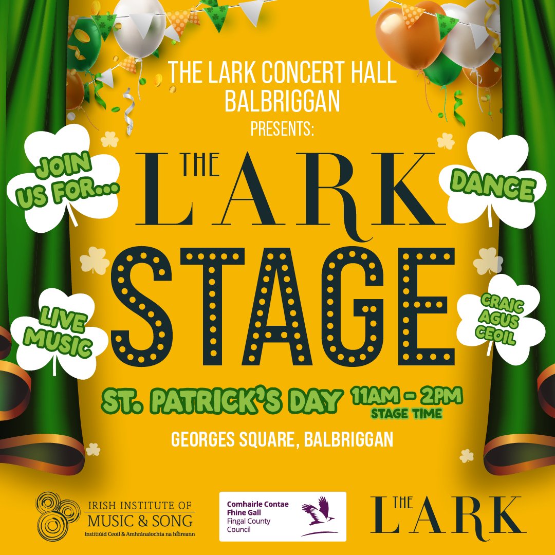 This year for St Patrick's Day in Balbriggan, join in the fun at @TheLarkDublin Stage in George's Square for live music before & after the parade starting from 11am! ☘️ Fantastic performances from Trad & Folk Artists, @IIMusicSong Children Choir and more! 🎶 @eventsinfingal