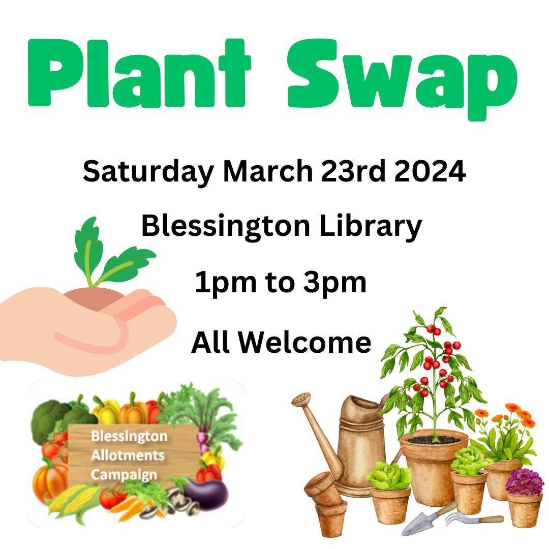 🌻 🍓 Plant and Seed Swap! 🍓 🌻

Come along to Blessington Library on Saturday 23rd March from 1pm to 3pm for a seeds and plants swap! 

Bring your own seeds and plants and swap them for others. All welcome!