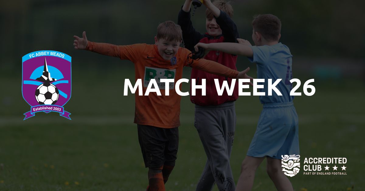 Match Week 26! Finally some football! Good weather during the week means most of our teams actually get to play this weekend. Good luck to all! #fcabbeymeads #youthfootball