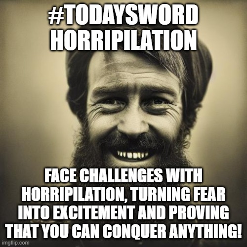 #TodaysWord
Horripilation is a sudden hair standing on end.

Like when your hair gets the chills.

#BraveHair 😬
#ChillThrills ❄️
#CourageousCurls 🌀
#FearToFierce 🦁