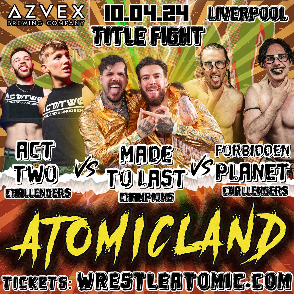 🎪⚛️ ATOMICLAND ⚛️🎪 MADE TO LAST said they'd defend their hard-earned tag belts against anyone. Well, what about two teams of anyones? MADE TO LAST Vs ACT TWO Vs FORBIDDEN PLANET in a triple threat tag match. Spicy.