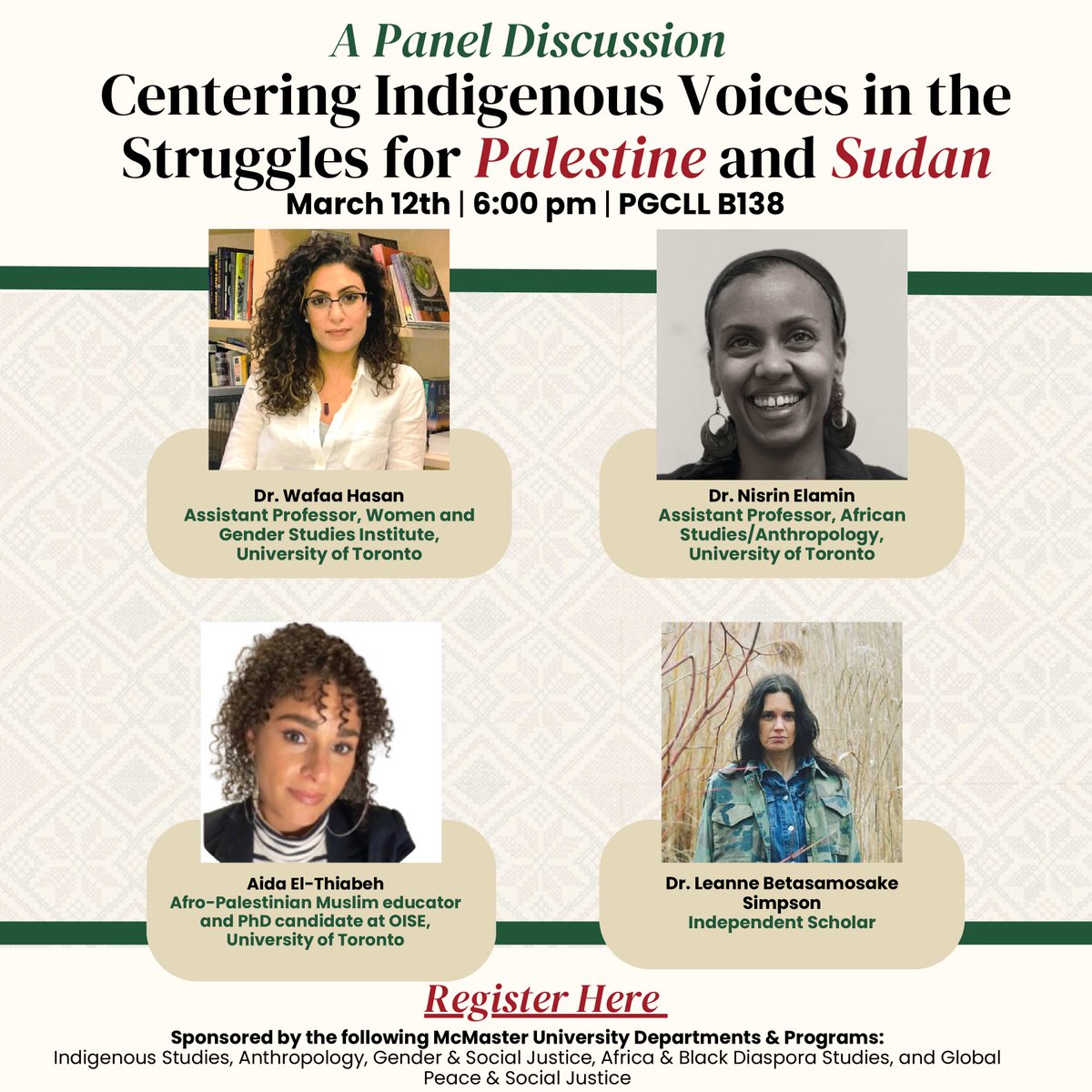 Come join this panel discussion 'Centering Indigenous Voices in the Struggles for Palestine and Sudan' with Aida El-Thiabeh, and Dr. Wafaa Hasan, Dr. Nisrin Elamin and Dr. Leanne Betasamosake Simpson on March 12 | 6:00pm @ PGCLL B138 Register here - tinyurl.com/43tbr65v