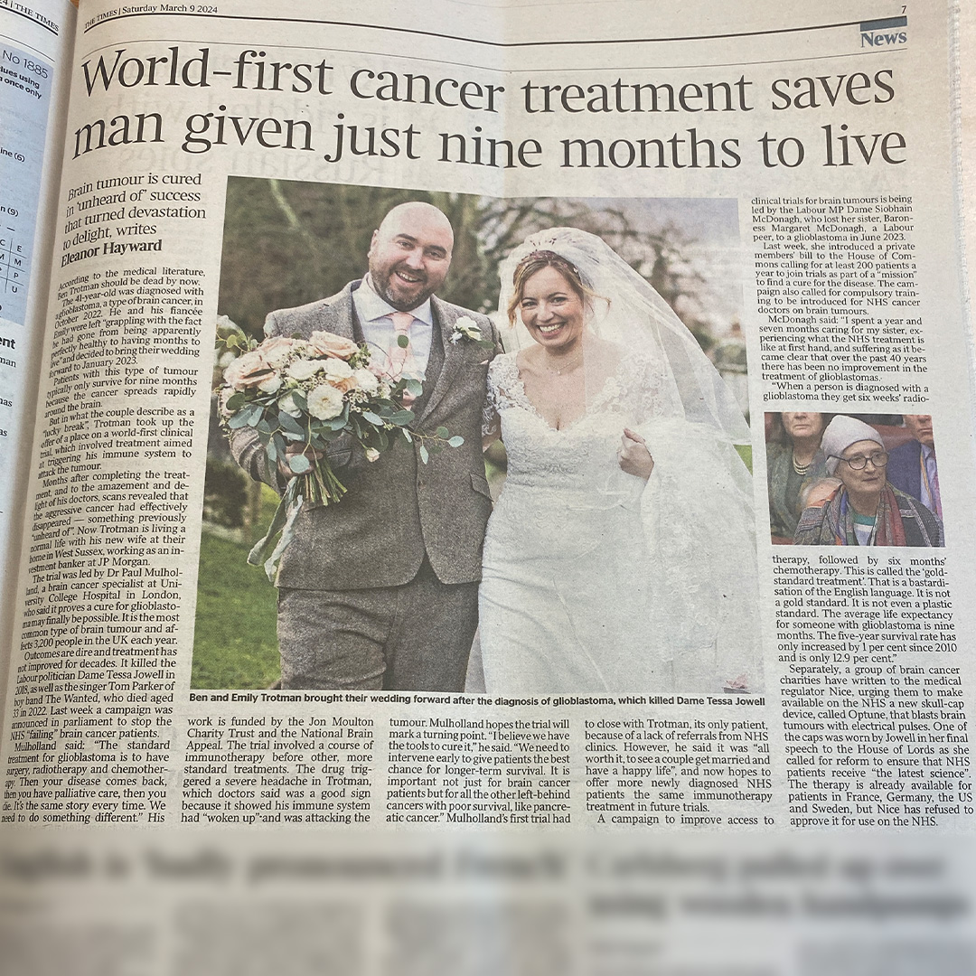 Thank you to @thetimes for supporting ours and @Siobhain_Mc call to improve brain cancer care. Through Dr Mulholland's #immunotherapy trial, Ben's scans show no active #glioblastoma, previously 'unheard of' but we can't stop there and more needs to be done. Read his story today.