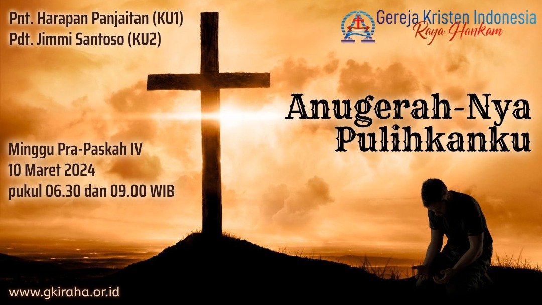 Ibadah Minggu Pra-Paskah IV
10 Maret 2024
Pukul 06.30 dan 09.00 WIB  

Ibadah online di :
1. youtube.com/c/GKIRayaHanka…
2. gkiraha.or.id/k-umum

Daftar hadir ibadah online bit.ly/Hadir10Mar2024

Persembahan ke rekening BCA :
No. 2303049045
No. 2303048545