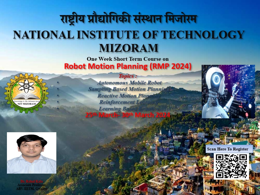 NIT_Mizoram's tweet image. The Department of Computer Science and Engineering at NIT Mizoram is pleased to announce a forthcoming one-week short-term course on &apos;Robot Motion Planning&apos; scheduled to take place from March 25th to 30th, 2024.  #NITMizoram #CSE #RoboticsCourse