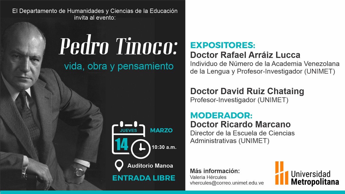 Unimet's tweet photo. El Departamento de Humanidades y Ciencias de la Educación de la #UNIMET invita al evento: Pedro Tinoco: vida, obra y pensamiento, con la participación de Rafael Arráiz Lucca y David Ruiz-Chataing. Moderación de Ricardo Marcano.
🗓️ #14Mar 
📍 Auditorio Manoa 
🕥 10:30AM https://t.co/lOl63yAirw
