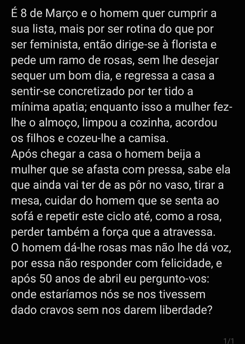 Para todas as mulheres a promessa de que a vossa voz vale mais que qualquer jardim, para todos os homens o cuidado de não confundirem compra-lo com cuidar dele.
Se algum dia o silêncio fôr tido como a maior dádiva duma mulher nenhuma boca poderá proferir mais uma única palavra.