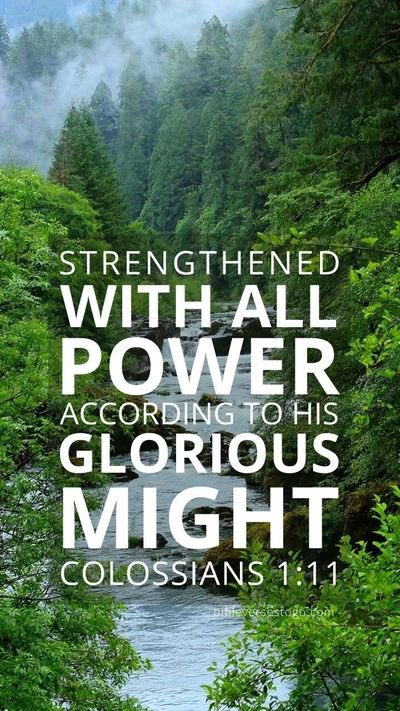 Strengthened with all might, according to HIS glorious power, for all patience and longsuffering with joy; 📖 Colossians 1:11