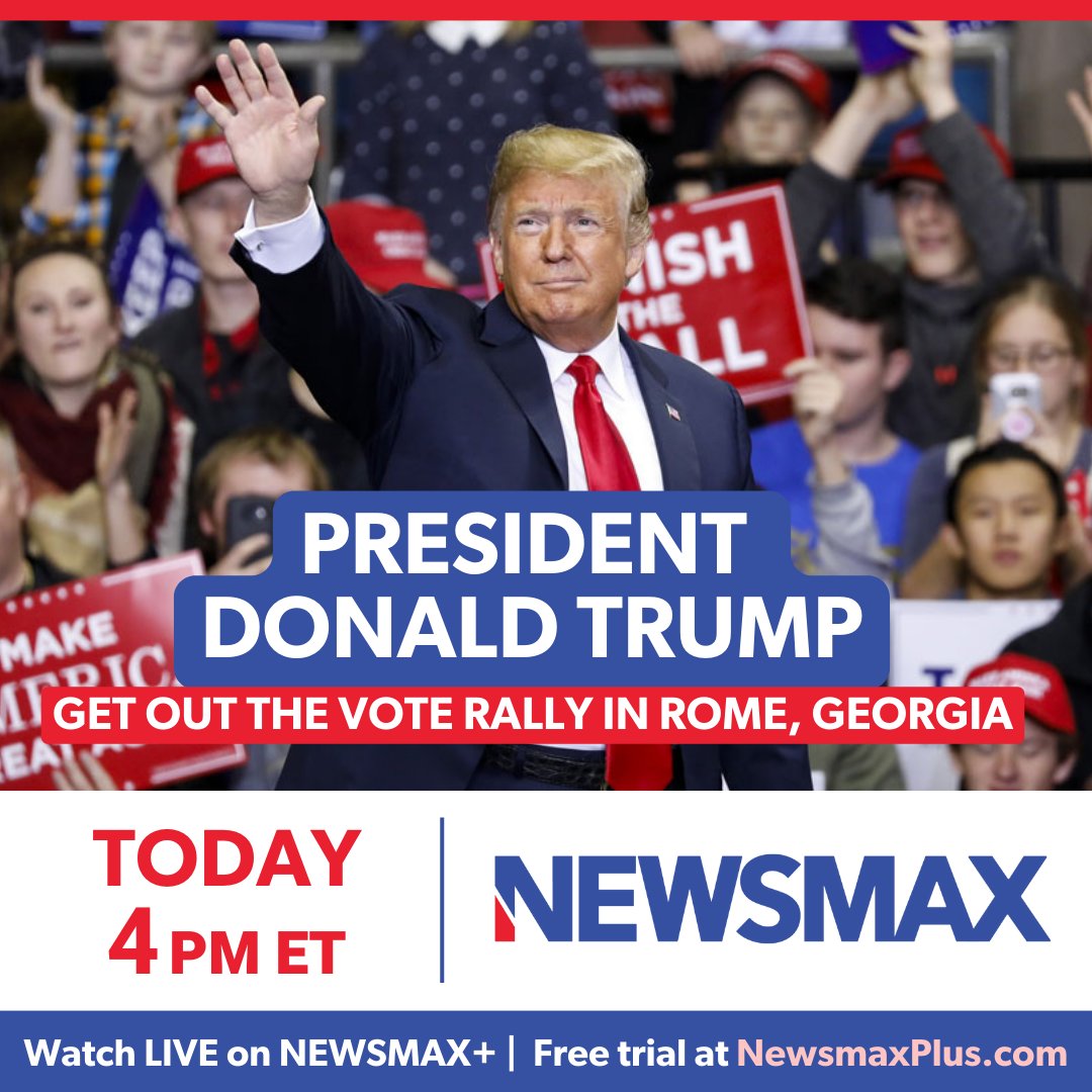 TRUMP SATURDAY: Don't miss President Trump's Get Out The Vote Rally in Georgia! Live coverage starts TODAY at 4 PM ET on NEWSMAX. More: newsmaxtv.com/trumprally