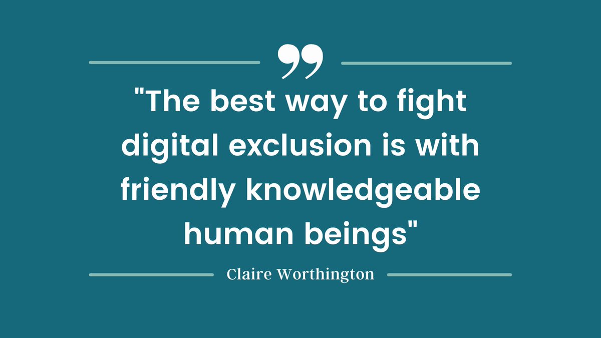 'The best way to fight digital exclusion is with friendly knowledgeable human beings' Claire Worthington #DigiKnow #DigitalForAll #FixTheDigitalDivide