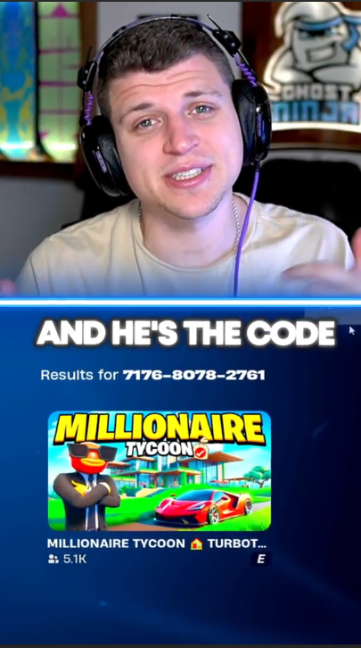 GhostNinja (@ghostninja) on Twitter photo Hop in with me and #MakeYourMovesCount in TurboTax’s new Millionaire Tycoon Map! <a href="/TurboTax/">Intuit TurboTax</a>
Millionaire Tycoon Map Code: 7176-8078-2761
#Sponsored This is not sponsored, endorsed, or administered by Epic Games, Inc #MakeYourMovesCount # MillionaireTycoon #TurboTax #Fortnite Hop in with me and #MakeYourMovesCount in TurboTax’s new Millionaire Tycoon Map! <a href="/TurboTax/">Intuit TurboTax</a>
Millionaire Tycoon Map Code: 7176-8078-2761
#Sponsored This is not sponsored, endorsed, or administered by Epic Games, Inc #MakeYourMovesCount # MillionaireTycoon #TurboTax #Fortnite