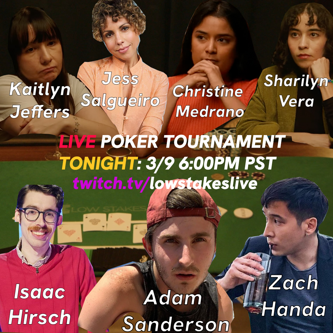 TONIGHT! 6:00PM PST. Low Stakes Live! Comedian's Night!! Head to twitch.tv/lowstakeslive to watch!