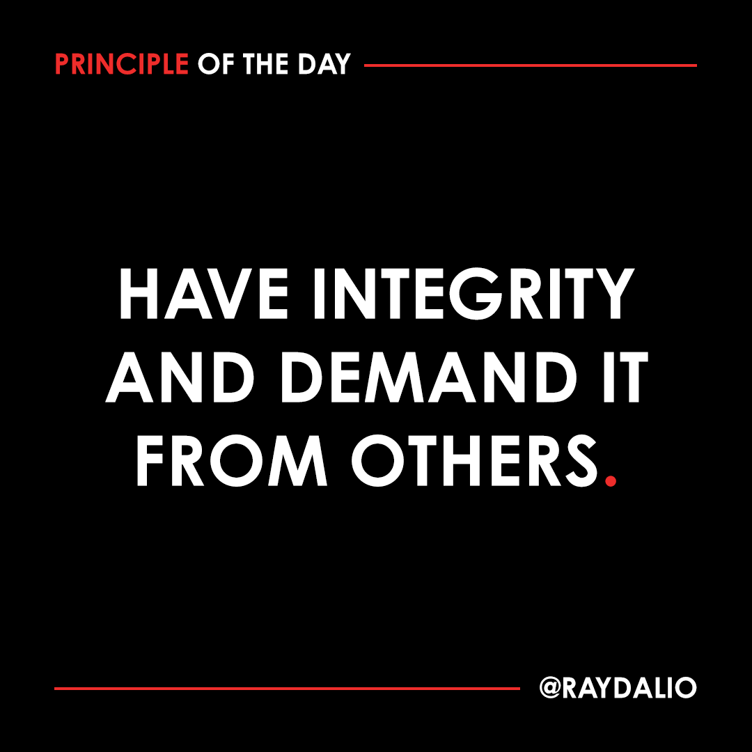 RayDalio's tweet photo. Integrity comes from the Latin word integritas, meaning "one" or "whole." People who are one way on the inside and another way on the outside—i.e., not "whole"—lack integrity; they have "duality" instead. While presenting your view as something other than it is can sometimes be easier in the moment (because you can avoid conflict, or embarrassment, or achieve some other short-term goal), the second- and third-order effects of having integrity and avoiding duality are immense. People who are one way on the inside and another on the outside become conflicted and often lose touch with their own values. It's difficult for them to be happy and almost impossible for them to be their best.

Aligning what you say with what you think and what you think with what you feel will make you much happier and much more successful. Thinking solely about what's accurate instead of how it is perceived pushes you to focus on the most important things. It helps you sort through people and places because you'll be drawn to people and places that are open and honest. It's also fairer to those around you: Making judgments about people so that they are tried and sentenced in your head, without asking for their perspective, is both unethical and unproductive. Having nothing to hide relieves stress and builds trust. #principleoftheday