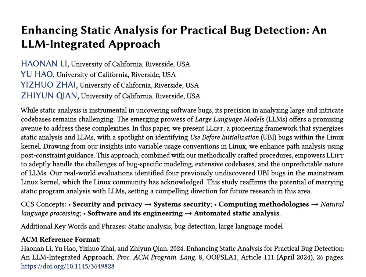haonanli0's tweet image. A lot of people are skeptical about how useful LLMs are in bug finding, but our latest work accepted by OOPSLA improves static analysis with LLMs to detect UBI bugs in practice. We've uncovered some new bugs in the Linux kernel! #LLift #BugDetection #LLM #StaticAnalysis #Linux