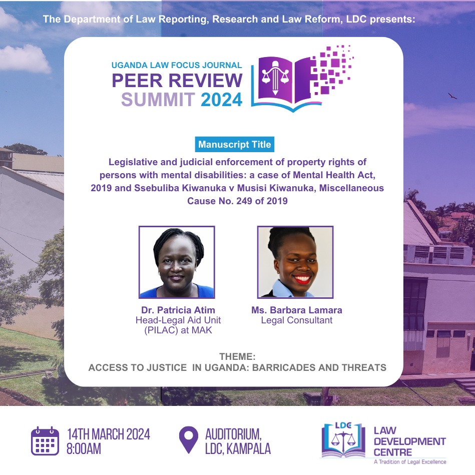 Get to be part of the #ULFJPRSummit24 where we will get an opportunity to listen in to Dr Patricia Atim, Head Legal Aid Unit MAK and  Ms. Barbara Lamara , legal consultant under the theme:  “Access to Justice in 🇺🇬: Barricades &amp; threats” at LDC Auditorium. #LDCUgCT