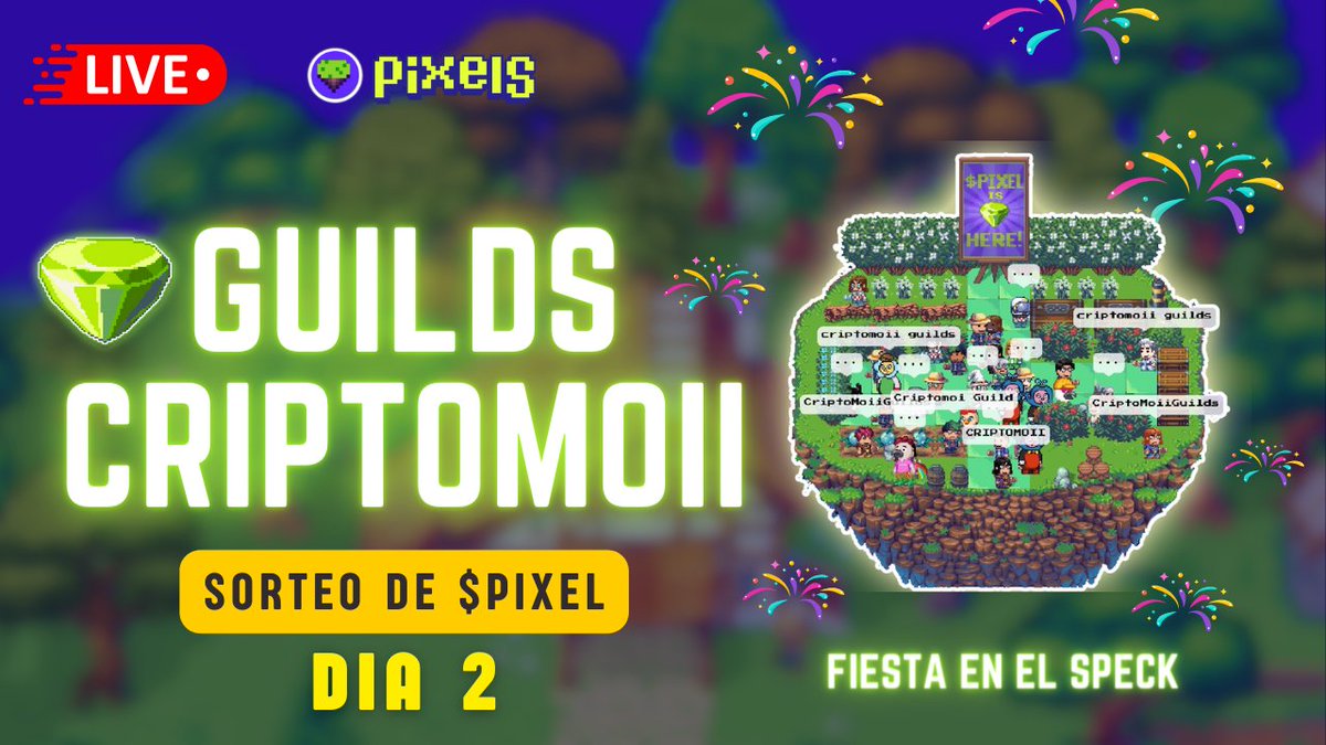 #PIXEL GUILDS CRIPTOMOII - FIESTA EN EL SPECK DIA 2

<a href="/pixels_online/">Pixels</a> <a href="/whatslukedoing/">Luke Barwikowski 🚜</a> <a href="/degranoengrano1/">Luishimaru.ron | De Grano en Grano</a> 
youtube.com/live/TLLzyDS8t…