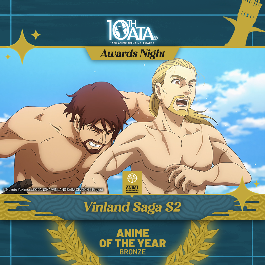 Vinland Saga S2 is BRONZE (3rd Place) in the #10thATA! The series won one award for the night. Its first season won Anime of the Year in 2019. Congratulations to the fans and staff!
