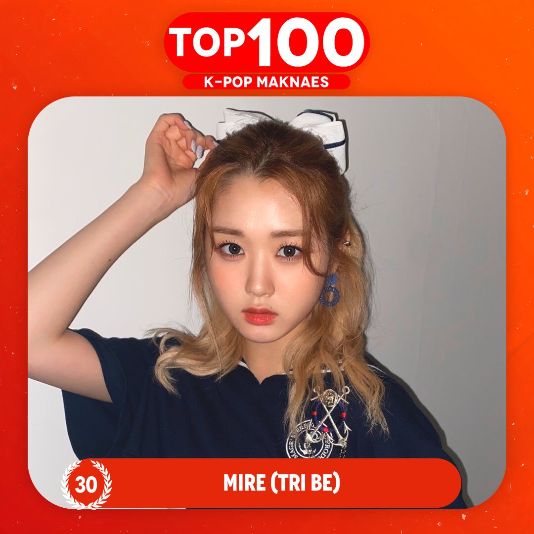 TOP 100 – K-POP MAKNAES #30 MIRE (#TRIBE) Congratulations! 🎉