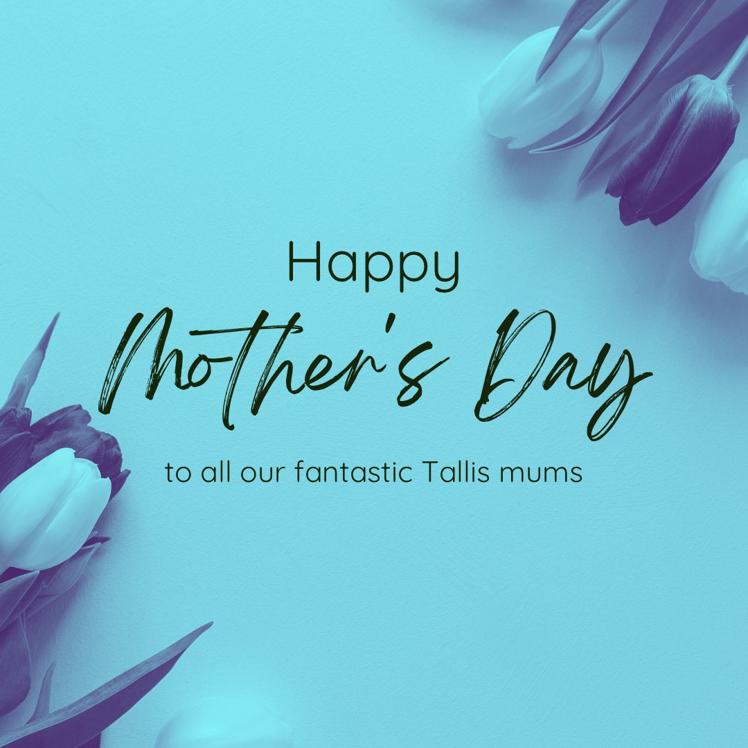 Happy Mother’s Day from everyone at Tallis