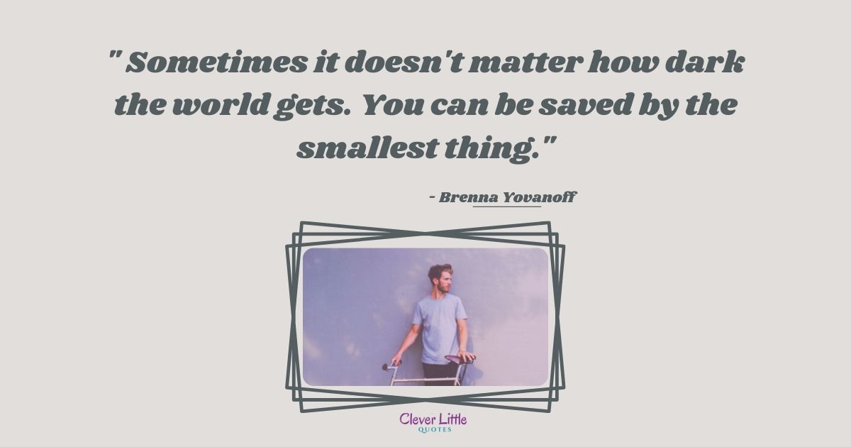 LessonsWise's tweet image. "Sometimes it doesn't matter how dark the world gets. You can be saved by the smallest thing."
- Brenna Yovanoff
?bit.ly/2T8RnJj
#quotes
#inspiration