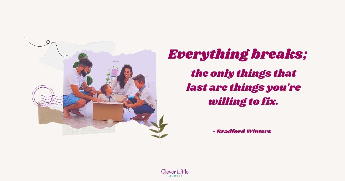 LessonsWise's tweet image. Everything breaks; the only things that last are things you're willing to fix.
- Bradford Winters
?bit.ly/3hwBLIB
#quotes
#inspiration