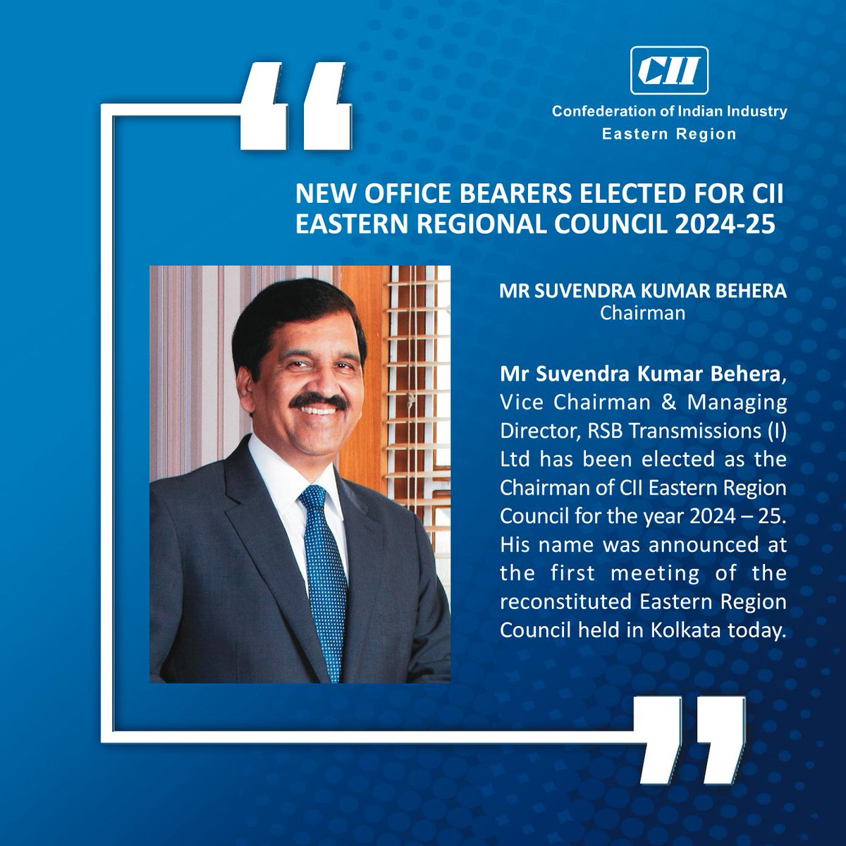 Mr Suvendra Kumar Behera, Vice Chairman & Managing Director, RSB Transmissions (I) Ltd has been elected as the #Chairman of CII #EasternRegionCouncil for the year 2024 – 25. His name was announced at the first meeting of the reconstituted Eastern Region Council held in Kolkata.