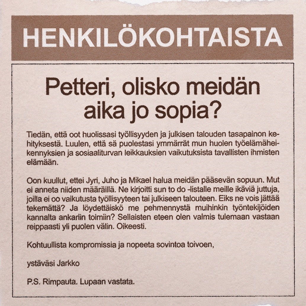 Etsimme neuvotteluseuraa tositarkoituksella. Petteri, soitteletko Jarkolle? Hän osaa odottaa soittoasi. 

P.S. Sulla on Jarkon numero. 

#PainavaSyy
<a href="/PetteriOrpo/">Petteri Orpo</a> <a href="/ElorantaJa/">Jarkko Eloranta 🇫🇮🇪🇺🇺🇦🏳️‍🌈</a>