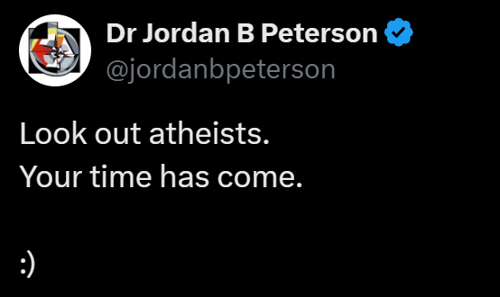 That depends on what you mean by 'look' & what you mean by 'out' & what you mean by 'atheists' & what you mean by 'Your' & what you mean by 'time' & what you mean by 'had' & what you mean by 'come'.