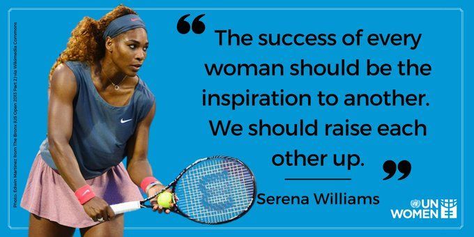 “The success of every woman should be the inspiration to another. We should raise each other up.”

-- Serena Williams
#ActForEqual
