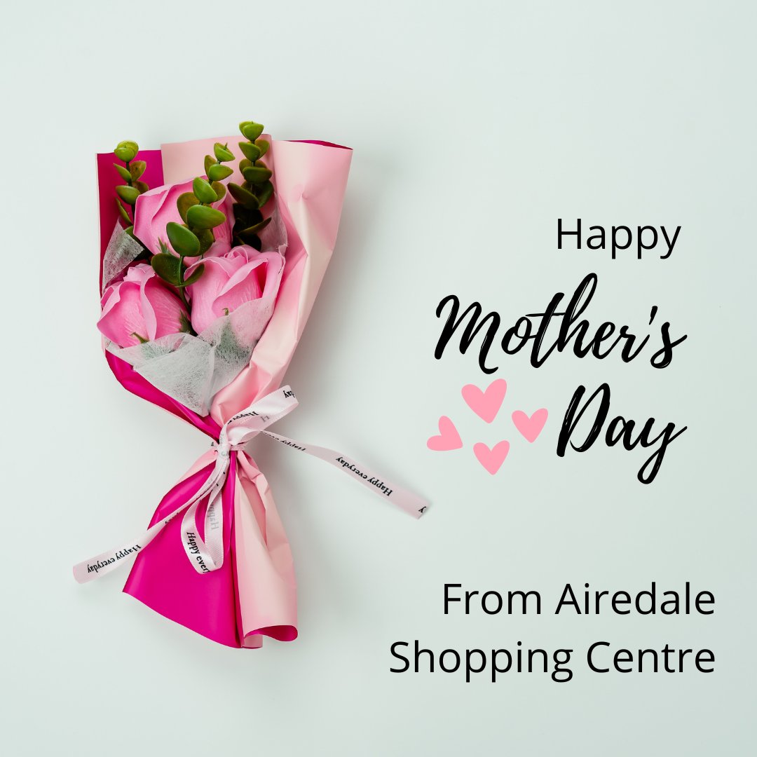 Happy Mother's Day from Airedale Shopping Centre 💕 Wishing you a day of love, laughter and pamper 🛀