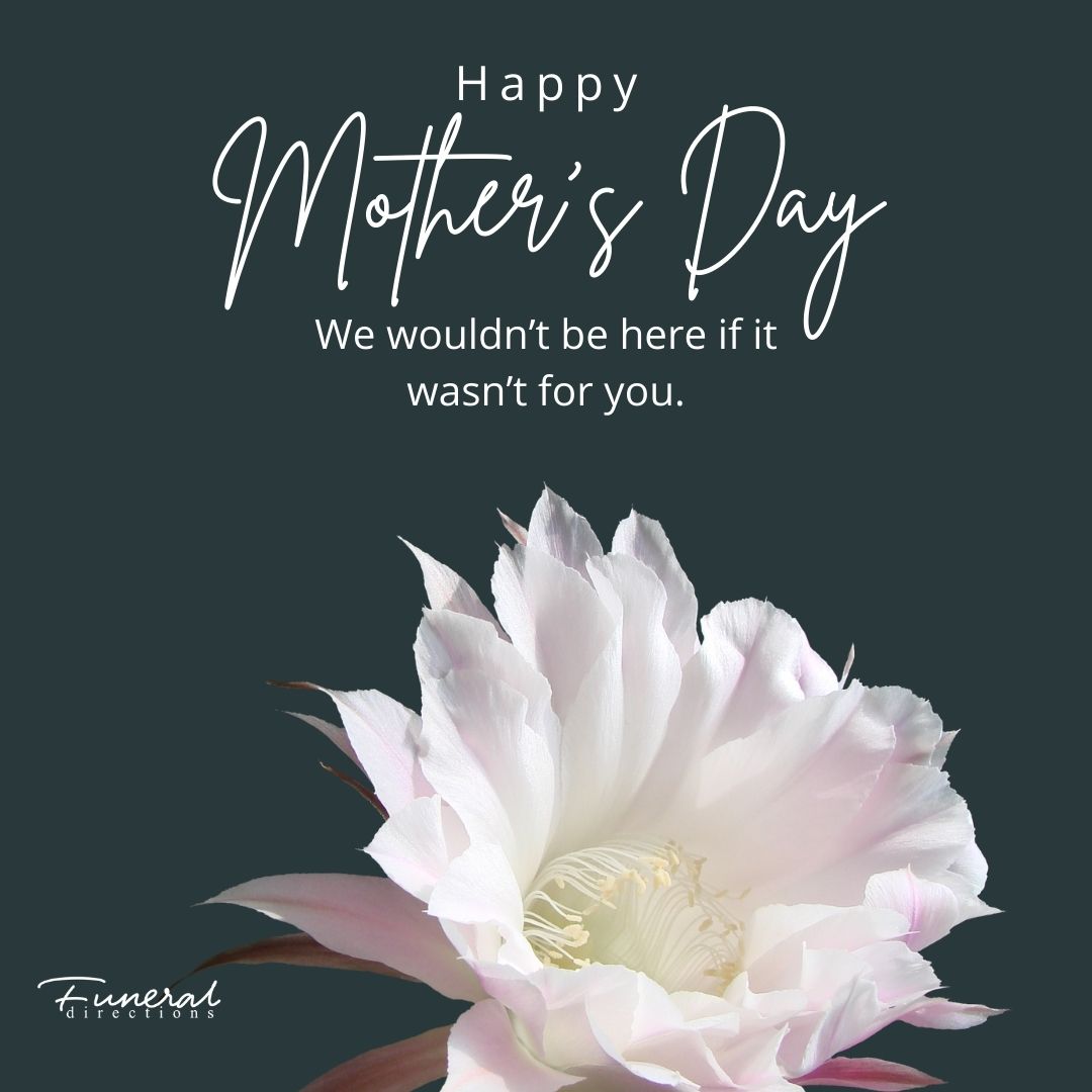 To the women who shaped our lives, happy Mother's Day from Funeral Directions. Though some may no longer by our side, their love and warmth continue to guide us. Remembered always 💐 #InOurHeartsAlways