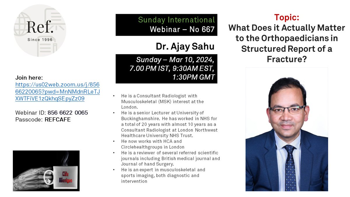 Cafe Roentgen REF International Sunday Webinar #667: What actually matters to the orthopedicians in the structured report of a fracture - Ajay Sahu, NHS, UK When: 10th March, 7-8 pm IST Link: us02web.zoom.us/j/85666220065?… Webinar ID: 85666220065 Passcode: REFCAFE #radres #radtwitter